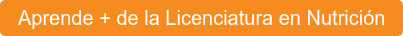 Aprende + de la Licenciatura en Nutrición
