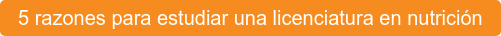 5 razones para estudiar una licenciatura en nutrición