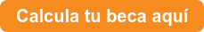 Calcula tu beca aquí